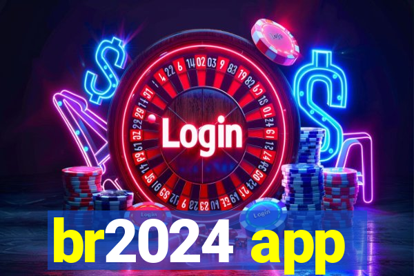 br2024 app